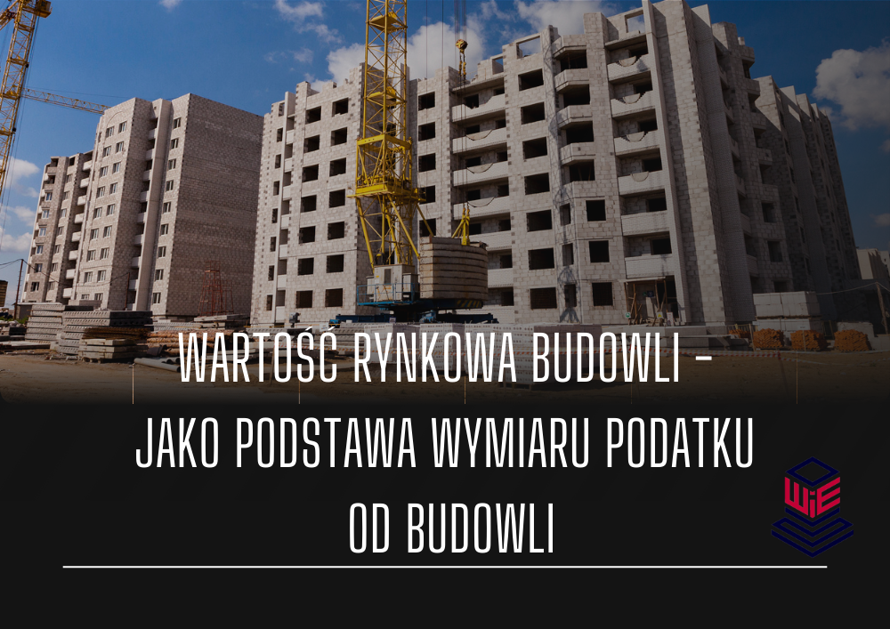 Wartość rynkowa budowli jako podstawa wymiaru podatku od budowli